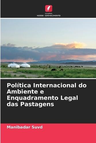 Política Internacional do Ambiente e Enquadramento Legal das Pastagens
