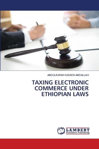 Taxing Electronic Commerce Under Ethiopian Laws