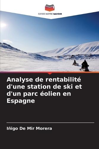 Analyse de rentabilité d'une station de ski et d'un parc éolien en Espagne