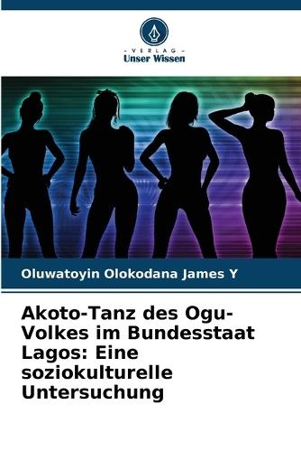 Akoto-Tanz des Ogu-Volkes im Bundesstaat Lagos: Eine soziokulturelle Untersuchung