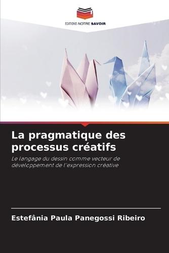 La pragmatique des processus créatifs