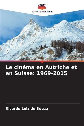 Le cinéma en Autriche et en Suisse: 1969-2015