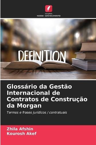 Glossário da Gestão Internacional de Contratos de Construção da Morgan