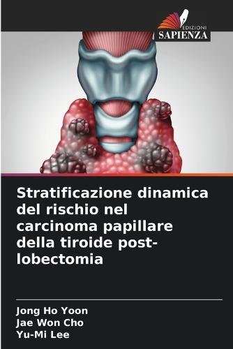 Stratificazione dinamica del rischio nel carcinoma papillare della tiroide post-lobectomia