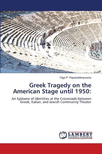 Greek Tragedy on the American Stage until 1950