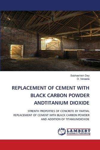 Replacement of Cement with Black Carbon Powder Andtitanium Dioxide