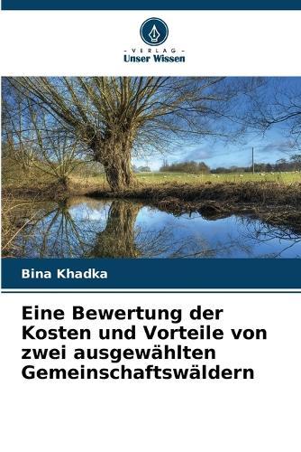 Eine Bewertung der Kosten und Vorteile von zwei ausgewählten Gemeinschaftswäldern