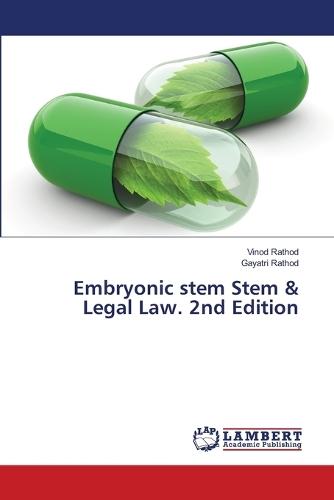 Embryonic stem Stem & Legal Law. 2nd Edition