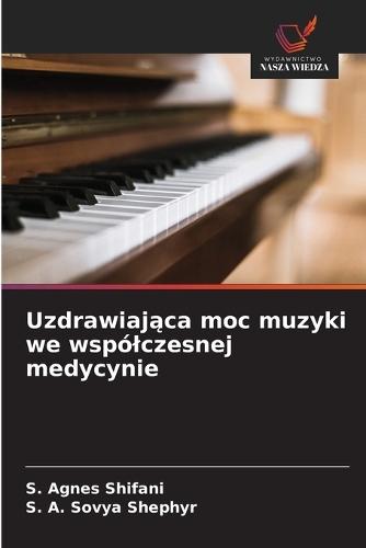 Uzdrawiaj&#261;ca moc muzyki we wspólczesnej medycynie