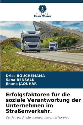 Erfolgsfaktoren für die soziale Verantwortung der Unternehmen im Straßenverkehr.
