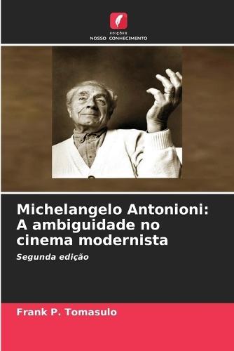 Michelangelo Antonioni: A ambiguidade no cinema modernista