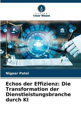 Echos der Effizienz: Die Transformation der Dienstleistungsbranche durch KI