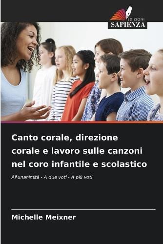 Canto corale, direzione corale e lavoro sulle canzoni nel coro infantile e scolastico