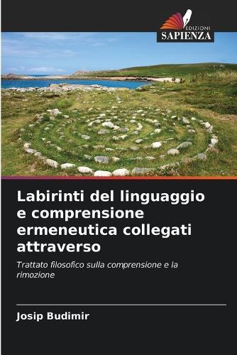 Labirinti del linguaggio e comprensione ermeneutica collegati attraverso