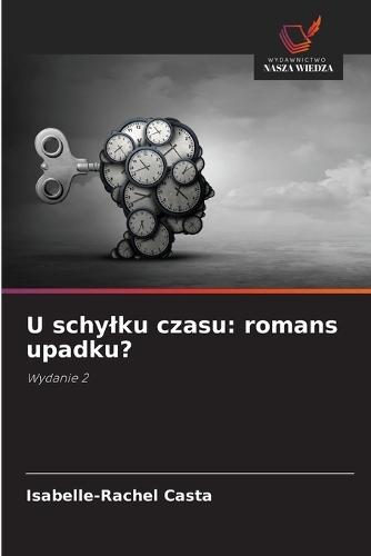 U schylku czasu: romans upadku?