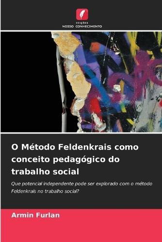 O Método Feldenkrais como conceito pedagógico do trabalho social