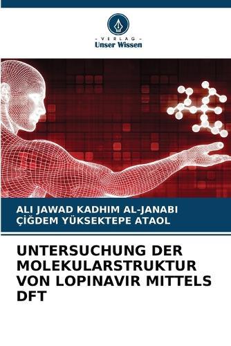 Untersuchung Der Molekularstruktur Von Lopinavir Mittels DFT