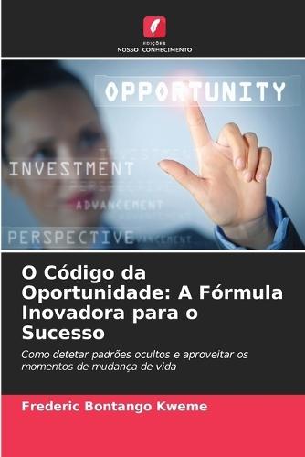 O Código da Oportunidade: A Fórmula Inovadora para o Sucesso