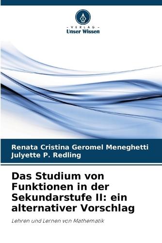 Das Studium von Funktionen in der Sekundarstufe II: ein alternativer Vorschlag