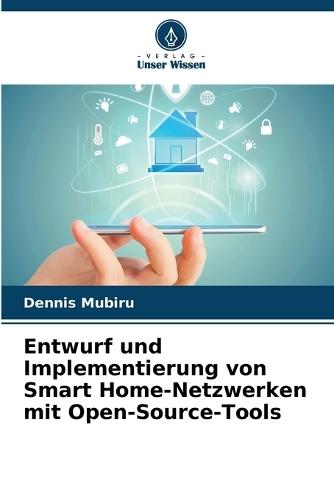 Entwurf und Implementierung von Smart Home-Netzwerken mit Open-Source-Tools