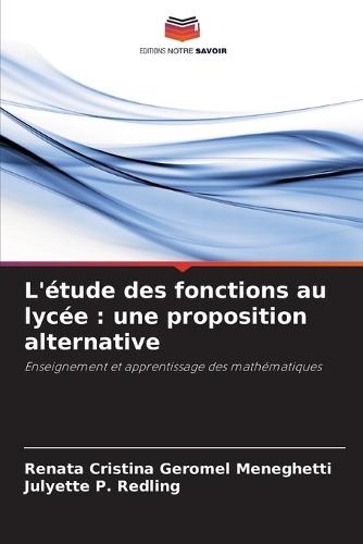 L'étude des fonctions au lycée: une proposition alternative