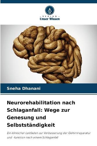 Neurorehabilitation nach Schlaganfall: Wege zur Genesung und Selbstständigkeit
