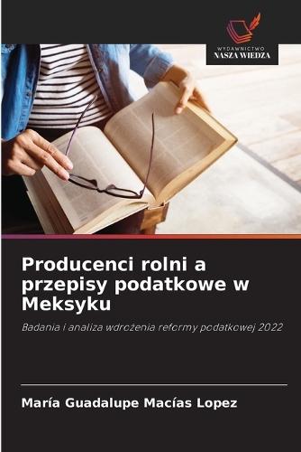 Producenci rolni a przepisy podatkowe w Meksyku