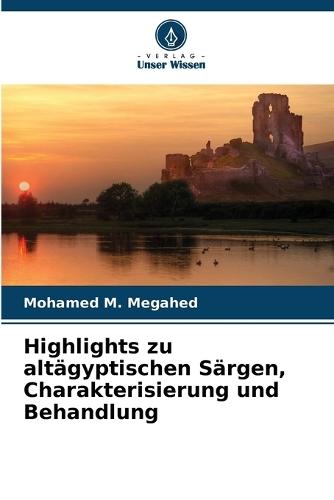 Highlights zu altägyptischen Särgen, Charakterisierung und Behandlung