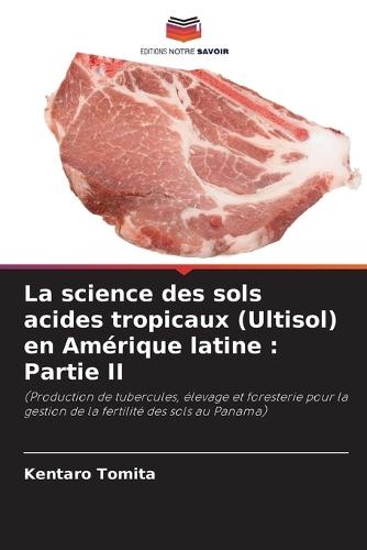 La science des sols acides tropicaux (Ultisol) en Amérique latine: Partie II