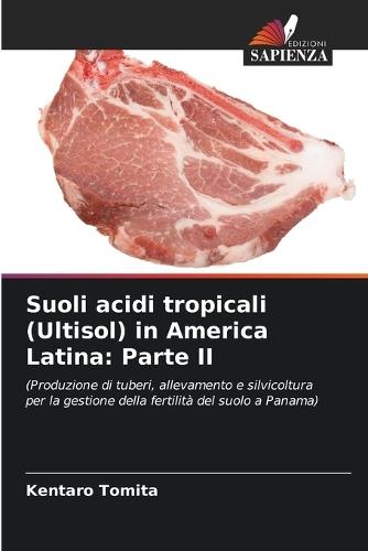 Suoli acidi tropicali (Ultisol) in America Latina: Parte II