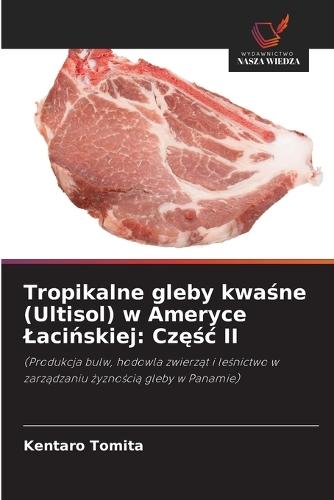 Tropikalne gleby kwaśne (Ultisol) w Ameryce Lacińskiej: Częśc II