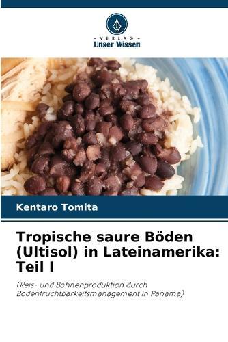 Tropische saure Böden (Ultisol) in Lateinamerika: Teil I