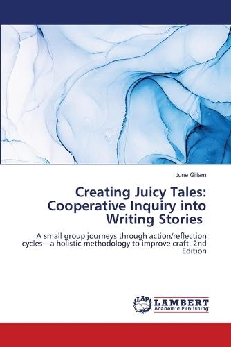 Creating Juicy Tales: Cooperative Inquiry into Writing Stories
