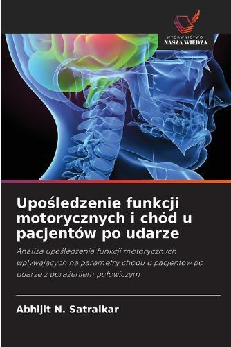 Upo&#347;ledzenie funkcji motorycznych i chód u pacjentów po udarze