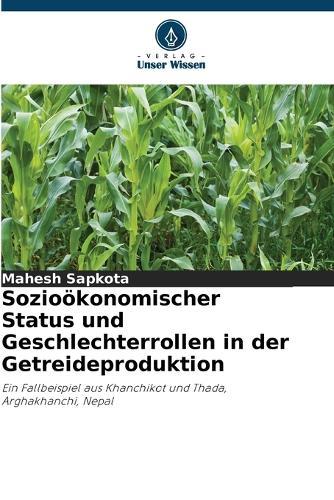 Sozioökonomischer Status und Geschlechterrollen in der Getreideproduktion