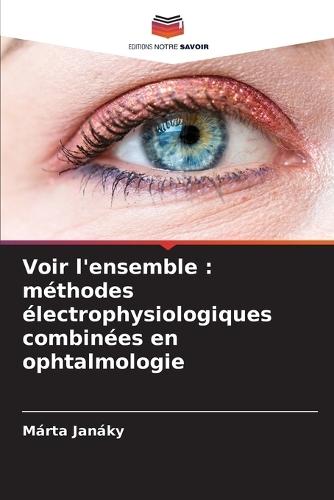 Voir l'ensemble: méthodes électrophysiologiques combinées en ophtalmologie