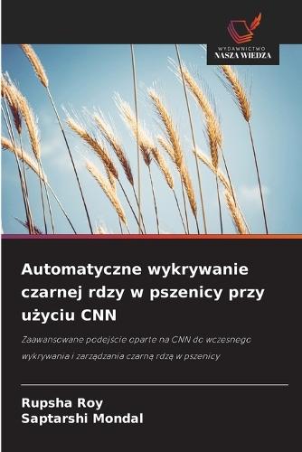 Automatyczne wykrywanie czarnej rdzy w pszenicy przy użyciu CNN