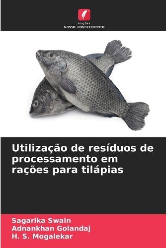 Utilização de resíduos de processamento em rações para tilápias