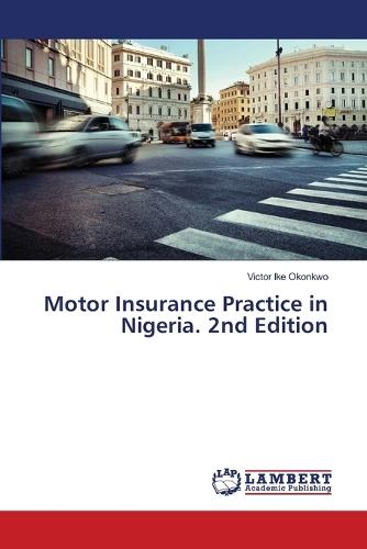 Motor Insurance Practice in Nigeria. 2nd Edition