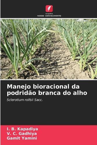 Manejo bioracional da podridão branca do alho