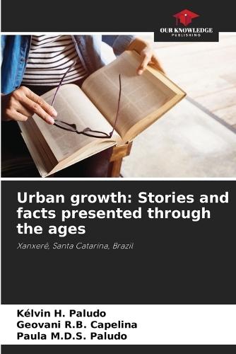 Urban growth: Stories and facts presented through the ages