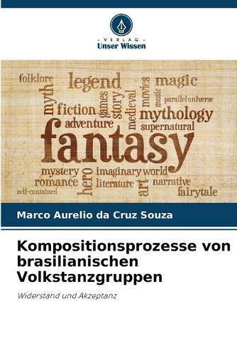 Kompositionsprozesse von brasilianischen Volkstanzgruppen
