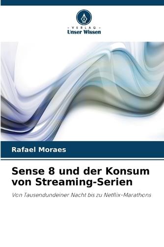 Sense 8 und der Konsum von Streaming-Serien