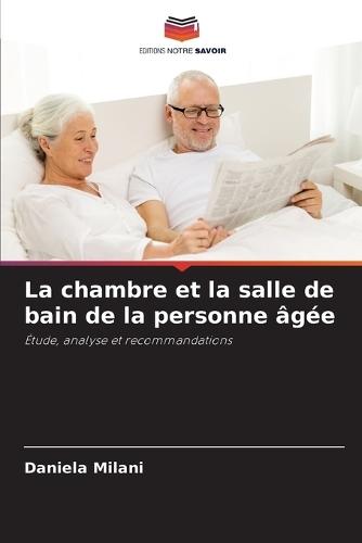 La chambre et la salle de bain de la personne âgée