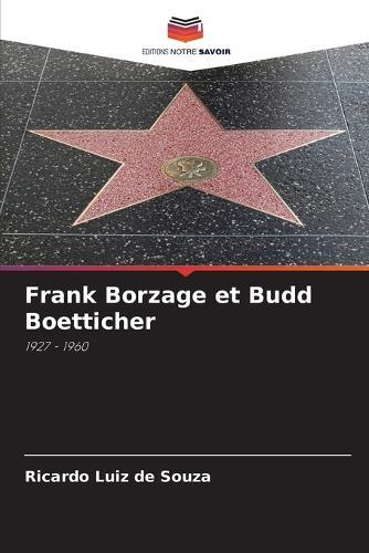 Frank Borzage et Budd Boetticher
