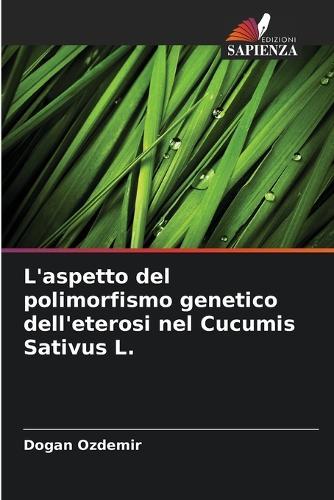 L'aspetto del polimorfismo genetico dell'eterosi nel Cucumis Sativus L.