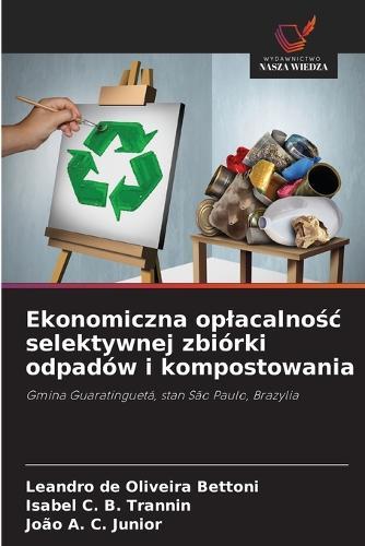 Ekonomiczna oplacalno&#347;c selektywnej zbiórki odpadów i kompostowania