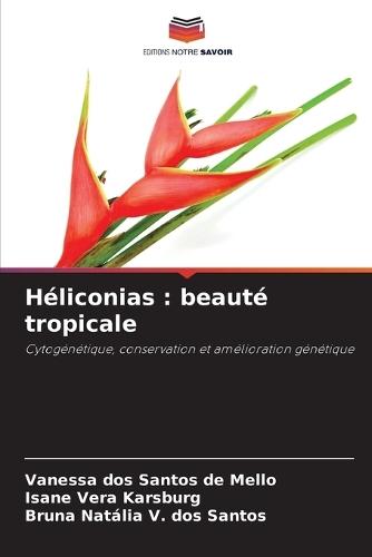 Héliconias: beauté tropicale