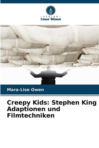 Creepy Kids: Stephen King Adaptionen und Filmtechniken