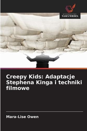 Creepy Kids: Adaptacje Stephena Kinga i techniki filmowe
